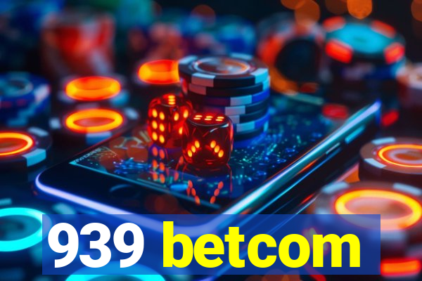 939 betcom